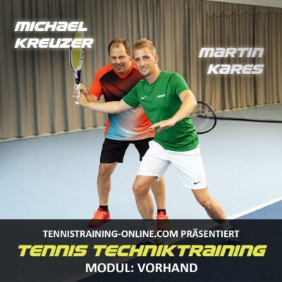 Tennis Techniktraining - Modul: Vorhand - Michael Kreuzer & Martin Kares