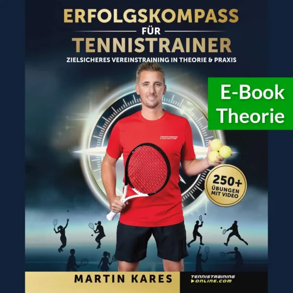 Success Compass For Tennis Coaches - Goal-oriented Club Training In Theory E-Book